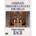 Complete Preludes and Fugues for Organ