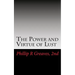 The Power and Virtue of Lust: From the seeds of desire springs the harvest of love