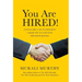 You Are HIRED!: 40 Invaluable, Easy-to-Implement Career Tips to Land Your Dream Job Quickly