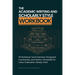 The Academic Writing And Scholarly Style Workbook: 50 Sentence-Level Exercises, Paragraph Frameworks, and Section Templates for Clear, Publication-Rea