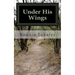 Under His Wings: Psalm 91: A Devotional