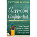 Classroom Confidential: How I Survived 33 Years in a Public School Classroom...and You Can Too!