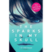 The Sparks In My Skull