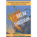 Breakthrough! A Complete Guide to Getting Unstuck and Realizing Your Dreams