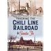 Tracking the Chili Line Railroad to Santa Fe