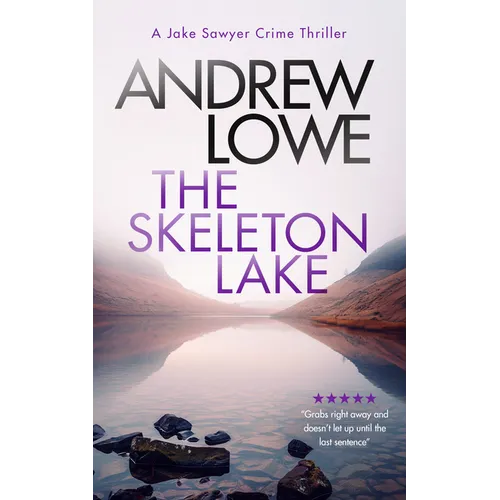 The Skeleton Lake: A Chilling British Detective Crime Thriller