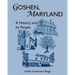 Goshen, Maryland: A History and Its People