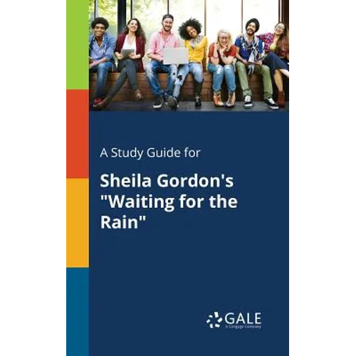 A Study Guide for Sheila Gordon's "Waiting for the Rain"