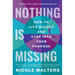 Nothing Is Missing: How to Live Boldly and Step Into Your Purpose