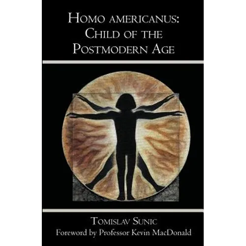 Homo americanus: Child of the Postmodern Age