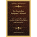 The Australian Emigrant's Manual: Or A Guide To The Gold Colonies Of New South Wales And Port Phillip