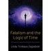 Fatalism and the Logic of Time