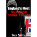 England's Most Notorious Serial Killers