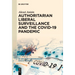 Authoritarian Liberal Surveillance and the Covid-19 Pandemic