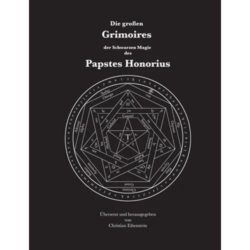 Die großen Grimoires der Schwarzen Magie des Papstes Honorius: Liber Iuratus Honorii - Grimoire des Papstes Honorius - Paperback