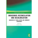 Indigenous Reconciliation and Decolonization: Narratives of Social Justice and Community Engagement