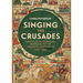 Singing the Crusades: French and Occitan Lyric Responses to the Crusading Movements, 1137-1336