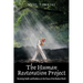 The Human Restoration Project: Restoring Health and Resiliency in the Chaos of the Modern World