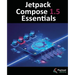 Jetpack Compose 1.5 Essentials: Developing Android Apps with Jetpack Compose 1.5, Android Studio, and Kotlin