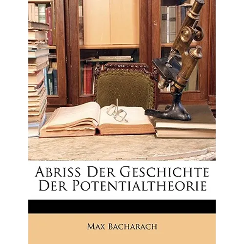 Abriss Der Geschichte Der Potentialtheorie
