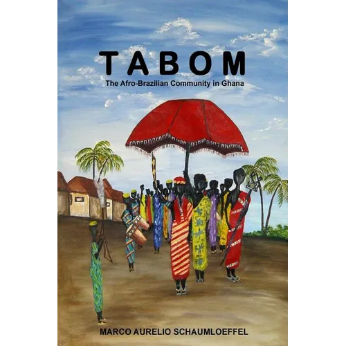 Tabom. The Afro-Brazilian Community In Ghana