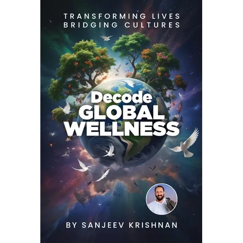 Decode Global Wellness: Transforming Life Bridging Cultures