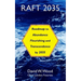 Raft 2035: Roadmap to Abundance, Flourishing, and Transcendence, by 2035