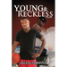 Young and Reckless Part 1