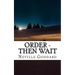Neville Goddard - Order - Then Wait