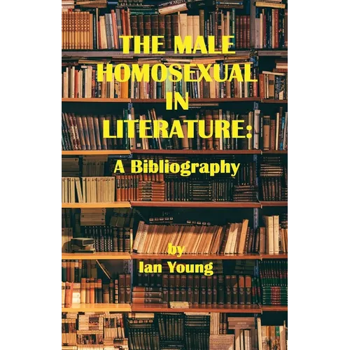 The Male Homosexual in Literature: A Bibliography
