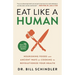 Eat Like a Human: Nourishing Foods and Ancient Ways of Cooking to Revolutionize Your Health