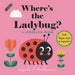 Where's the Ladybug?: A Stroller Book: (An Interactive, Sensory Lift-The-Flap Book with Felt Flaps and a Mirror for Babies & Toddlers. Friendly Bugs I