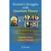 Einstein's Struggles with Quantum Theory: A Reappraisal