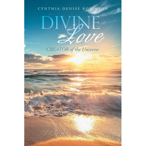 Divine Love: CREATOR of the Universe