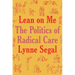 Lean on Me: A Politics of Radical Care