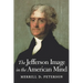 The Jefferson Image in the American Mind