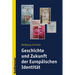 Geschichte Und Zukunft Der Europaischen Identitat