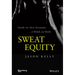 Sweat Equity: Inside the New Economy of Mind and Body