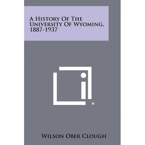 A History of the University of Wyoming, 1887-1937