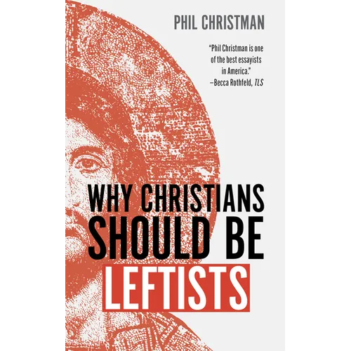 Why Christians Should Be Leftists