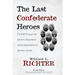 The Last Confederate Heroes: The Final Struggle for Southern Independence and the Assassination of Abraham Lincoln