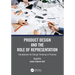 Product Design and the Role of Representation: Foundations for Design Thinking in Practice