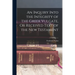 An Inquiry Into the Integrity of the Greek Vulgate, Or Received Text of the New Testament