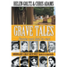 Grave Tales: Queensland's Great South West: Ipswich to Augathella