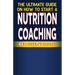 The Ultimate Guide on How To Start a Nutrition Coaching Business