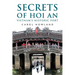 Secrets of Hoi An: Vietnam's Historic Port