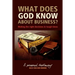 What Does God Know About Business?: Making the right decisions in tough times.