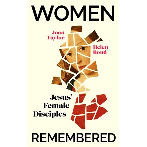 Women Remembered: Jesus' Female Disciples