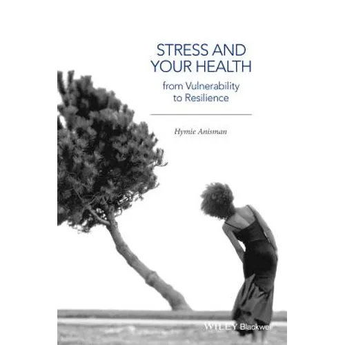 Stress and Your Health: From Vulnerability to Resilience