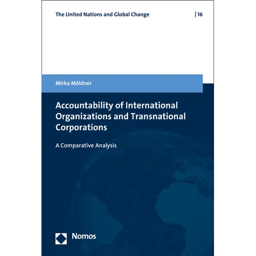 Accountability of International Organizations and Transnational Corporations: A Comparative Analysis